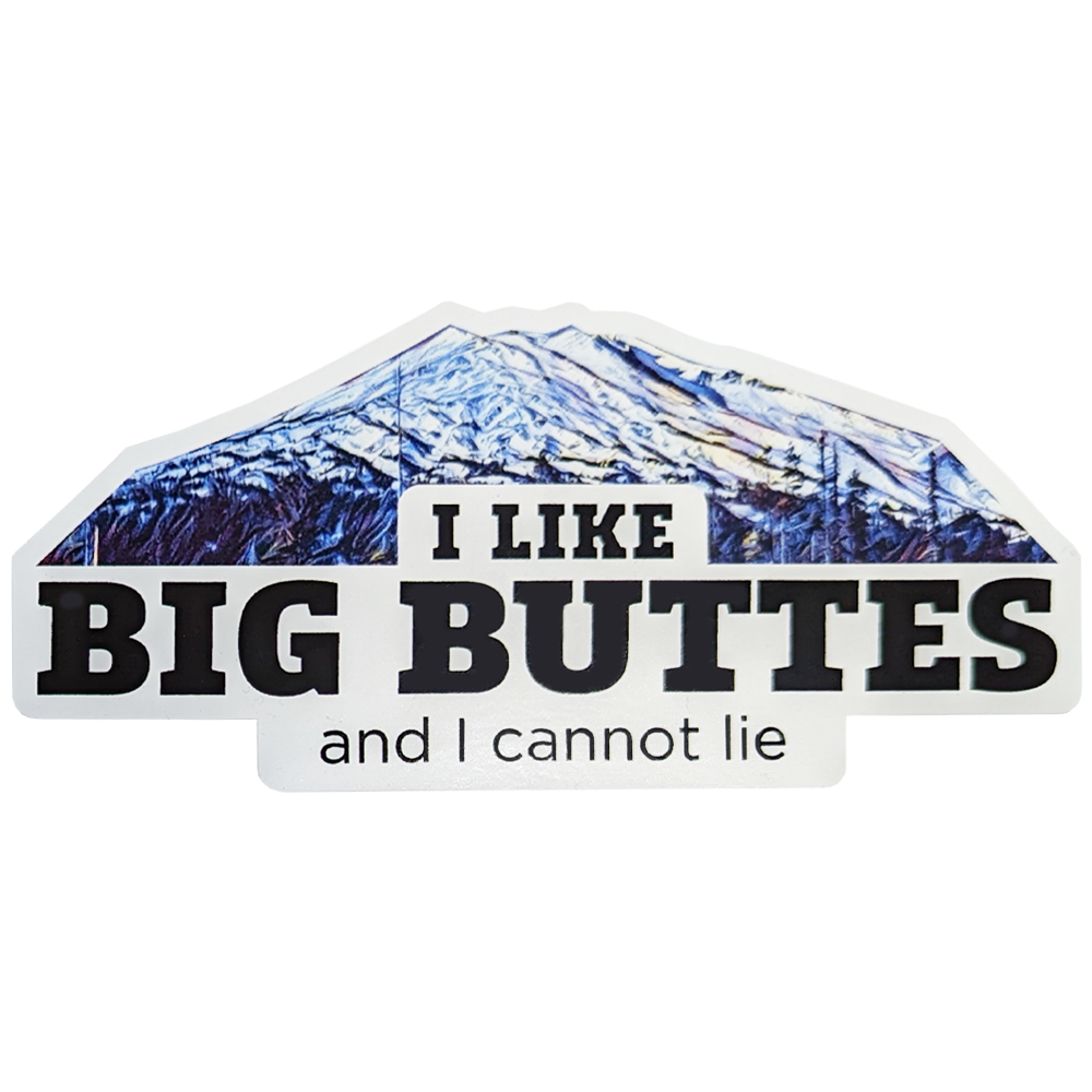 I Like Big Buttes Sticker